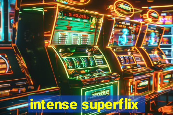 intense superflix